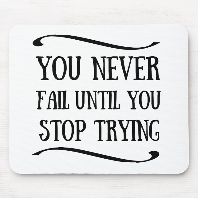 Alfombrilla De Ratón Nunca fallará hasta que deje de probar la motivaci (Frente)