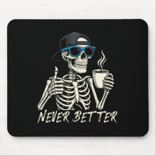 Alfombrilla De Ratón Nunca mejor esqueleto café Halloween Tee Men Wom
