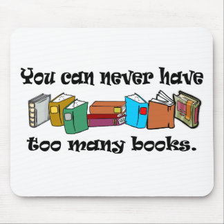 Alfombrilla De Ratón Nunca puedes tener demasiados libros con camisetas