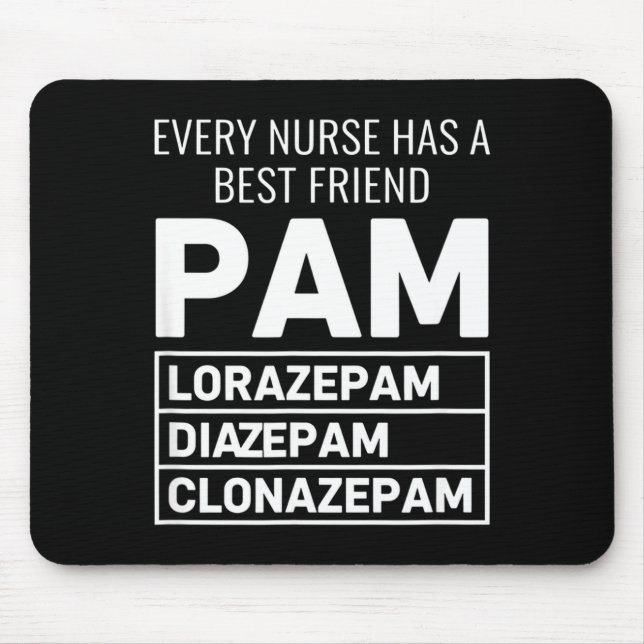 Alfombrilla De Ratón Nurse Every Nurse Has A Friend Pam Lorazepam Diaze (Frente)