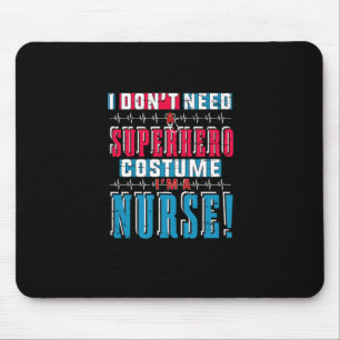 Alfombrilla De Ratón Nurse Gift   No Necesito Un Superhéroe