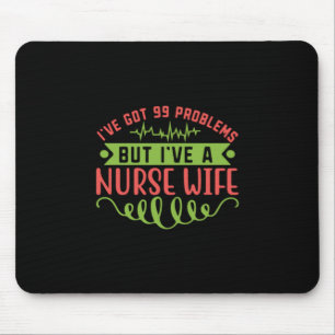 Alfombrilla De Ratón Nurse Gift Tengo 99 Problemas