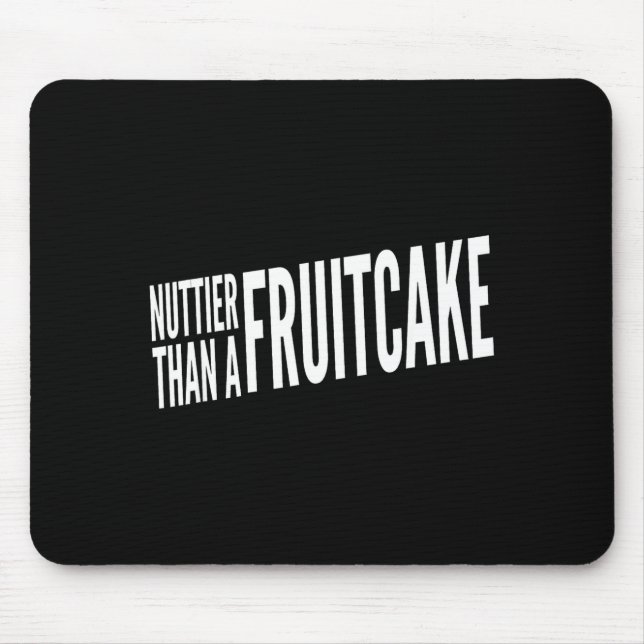 Alfombrilla De Ratón Nuttier Than A Fruitcake Funny Novelty Sarcastic H (Frente)