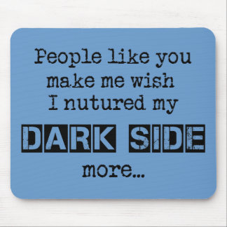 Alfombrilla De Ratón Nuture My Dark Side Mousepad
