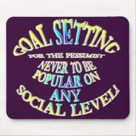 Alfombrilla De Ratón Objetivo: Nunca ser popular