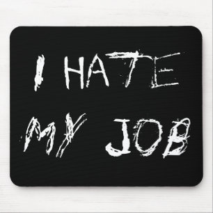 Alfombrilla De Ratón Odio mi trabajo Mousepad