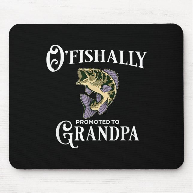 Alfombrilla De Ratón O'fishally Promoted To Grandpa _ Grandpa Fishing  (Frente)