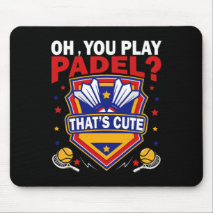 Alfombrilla De Ratón Oh Juegas Padel Intentas Dminton Racquets Y lanzad