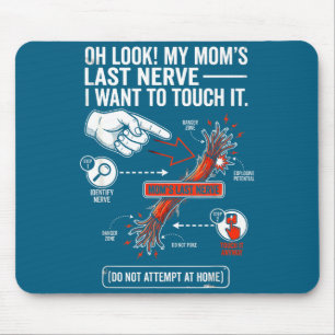 Alfombrilla De Ratón Oh Mira El Último Nervio De Mi Mamá Quiero Tocar E