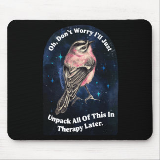 Alfombrilla De Ratón Oh No te preocupes, solo desempacaré todo esto