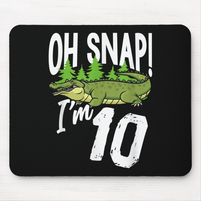 Alfombrilla De Ratón Oh Snap, soy 10 cocodrilo cocodrilo 10 cumpleaños  (Frente)