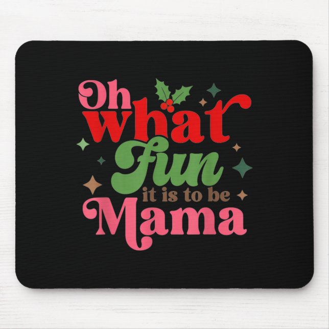 Alfombrilla De Ratón Oh What Fun It Is To Be Mama Christmas Family  (Frente)