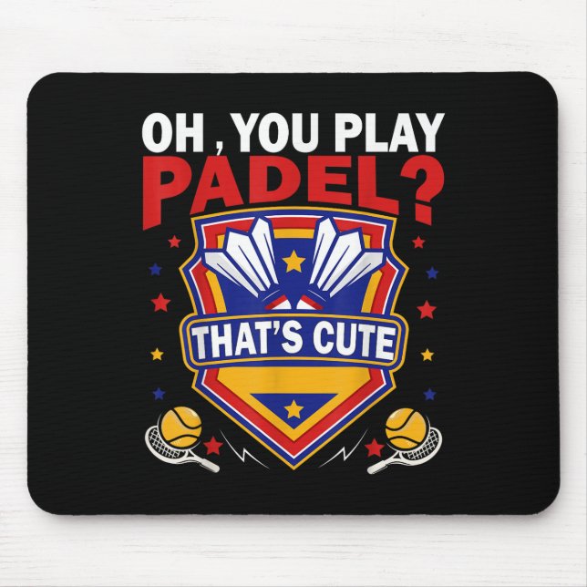 Alfombrilla De Ratón Oh You Play Padel_ Try Badminton Racquets &amp; Sh (Frente)