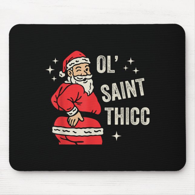 Alfombrilla De Ratón Ol' Saint Thicc Christmas, Funny Ty Santa Christma (Frente)