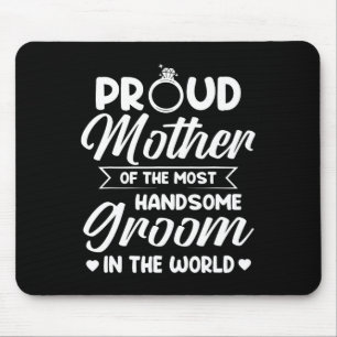 Alfombrilla De Ratón Orgullosa Madre Del Novio Más Guapo Día De La Madr
