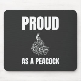 Alfombrilla De Ratón Orgulloso como un pavo real