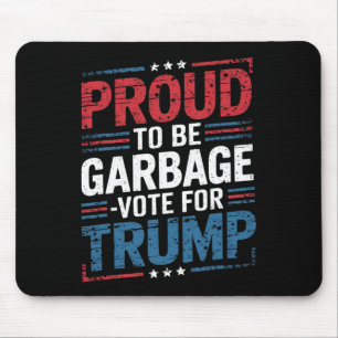 Alfombrilla De Ratón Orgulloso de ser basura vota Trump presidente Trum