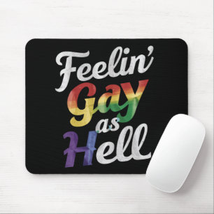 Alfombrilla De Ratón Orgulloso LGBT sintiéndose gay como el infierno