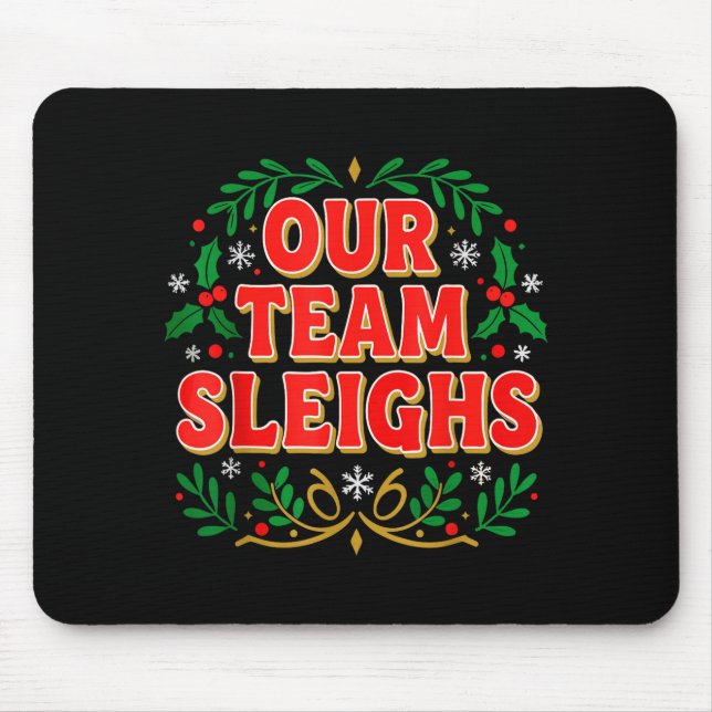 Alfombrilla De Ratón Our Team Sleighs Christmas Shirts, Festive Office  (Frente)