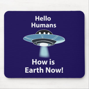 Alfombrilla De Ratón OVNI Hola Humanos Cómo Está La Tierra Ahora OVNI