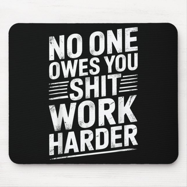 Alfombrilla De Ratón Owes You Anything Work Harder Funny Workout Gym  (Frente)