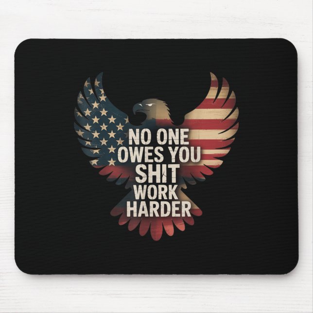 Alfombrilla De Ratón Owes You Work Harder Distressed American Flag  (Frente)