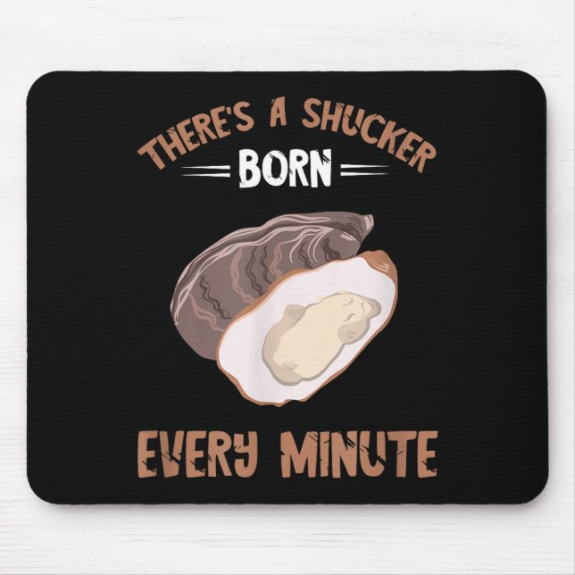 Alfombrilla De Ratón Oyster New Born Every Minute Oyster Shucking Funny (Frente)