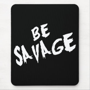 Alfombrilla De Ratón Palabras inspiradoras - Sé salvaje - Motivación de