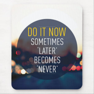 Alfombrilla De Ratón Palabras motivacionales - Hazlo ahora.