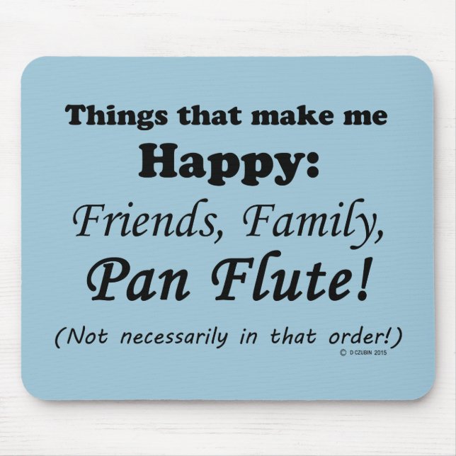 Alfombrilla De Ratón Pan Flute me hace feliz (Frente)