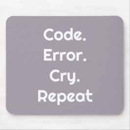 Alfombrilla De Ratón Para amantes del código: codifica, error, llora, r