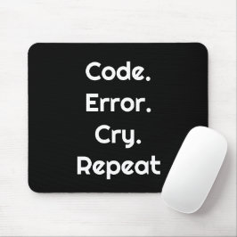 Alfombrilla De Ratón Para programadores: codifica, error, llora, repite