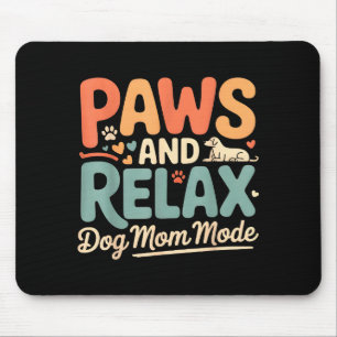 Alfombrilla De Ratón Patas y relájate modo mamá perro día de la madre f