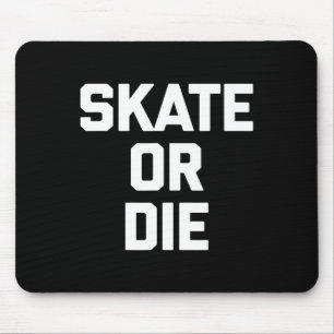 Alfombrilla De Ratón Patinar o Morir Divertido Skateboard Patinador Pat
