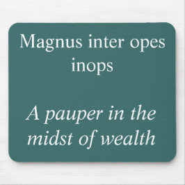 Alfombrilla De Ratón Pauper en medio de la riqueza, cita de Horace