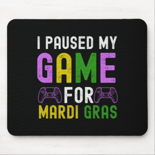 Alfombrilla De Ratón Pausa Mi Juego Para El Videojuego Mardi Gras