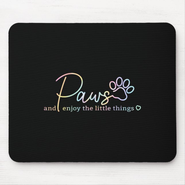Alfombrilla De Ratón Paws Enjoy The Little Things Tie Dye Motivational  (Frente)