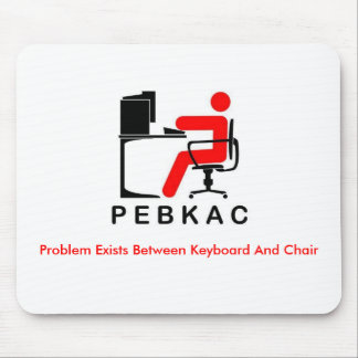 Alfombrilla De Ratón PEBKAC Mousepad