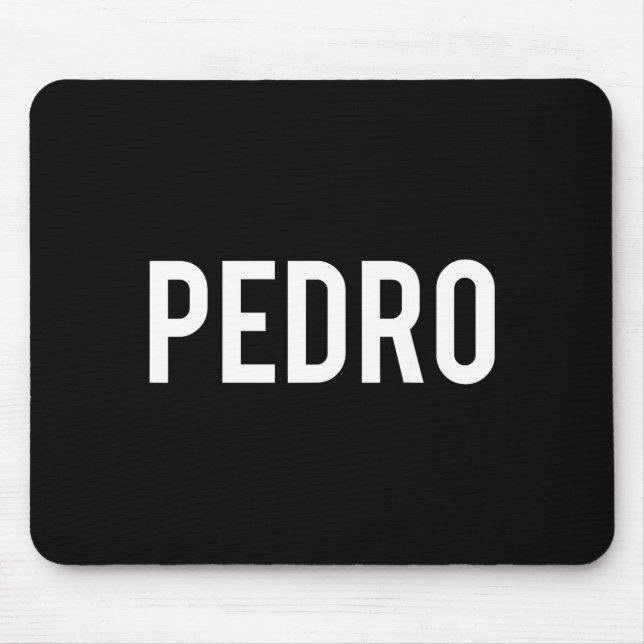 Alfombrilla De Ratón Pedro - Cool New Funny Name Fan Gift Tee  (Frente)