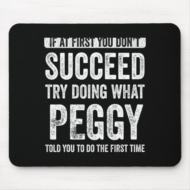 Alfombrilla De Ratón Peggy If At First You Dont Succeed Try Doing What  (Frente)