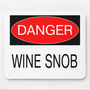 Alfombrilla De Ratón Peligro - Camiseta Divertida para Snob del Vino En