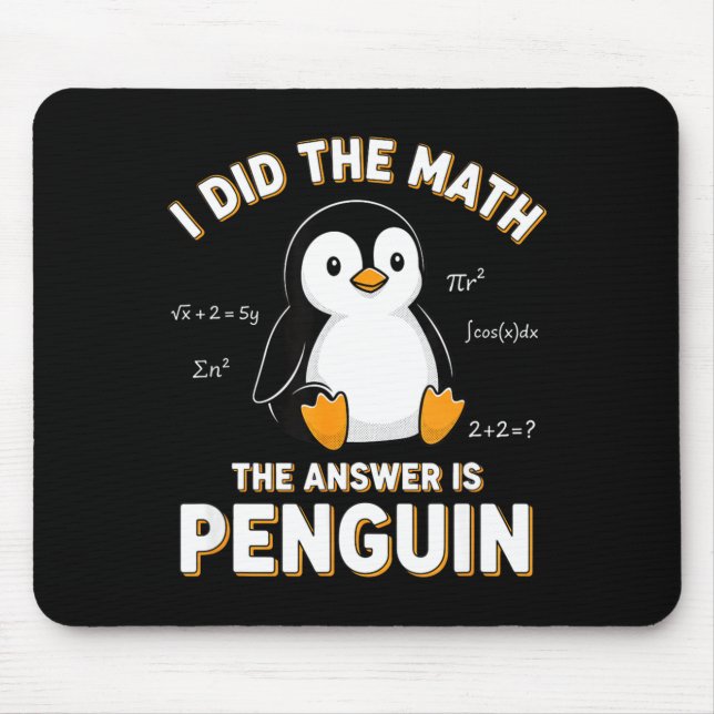 Alfombrilla De Ratón Penguin I Did The Math The Answer Is Penguin - Fun (Frente)