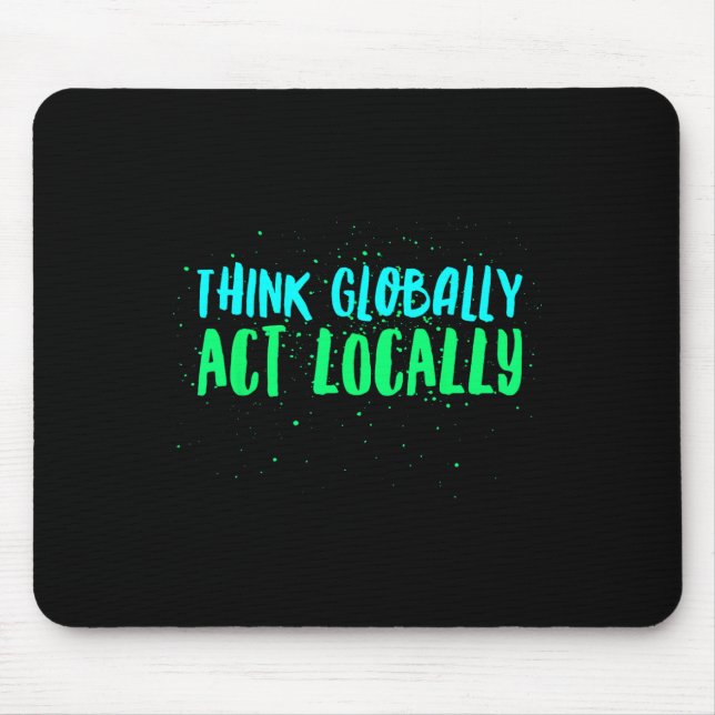 Alfombrilla De Ratón Pensar en el medio ambiente local (Frente)