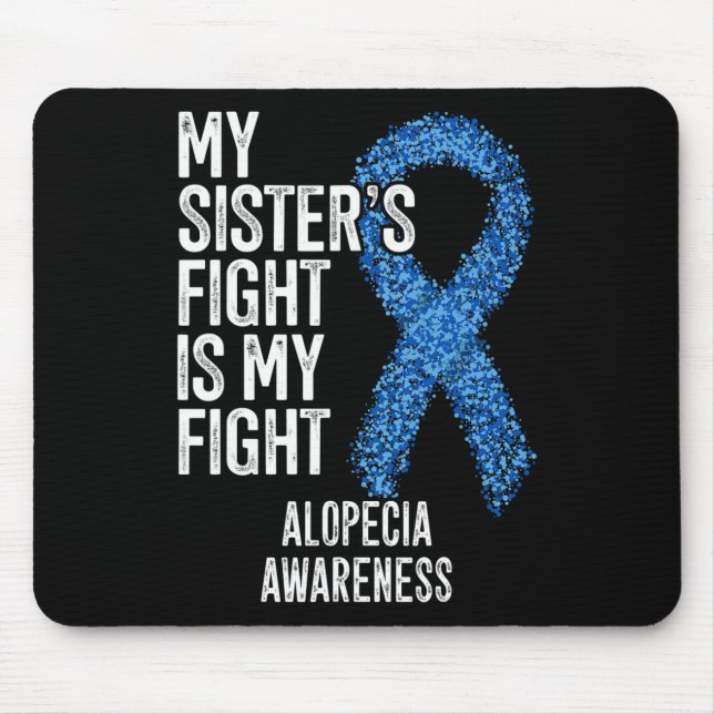 Alfombrilla De Ratón Pérdida de pelo La lucha de mi hermana es mi Alope (Frente)
