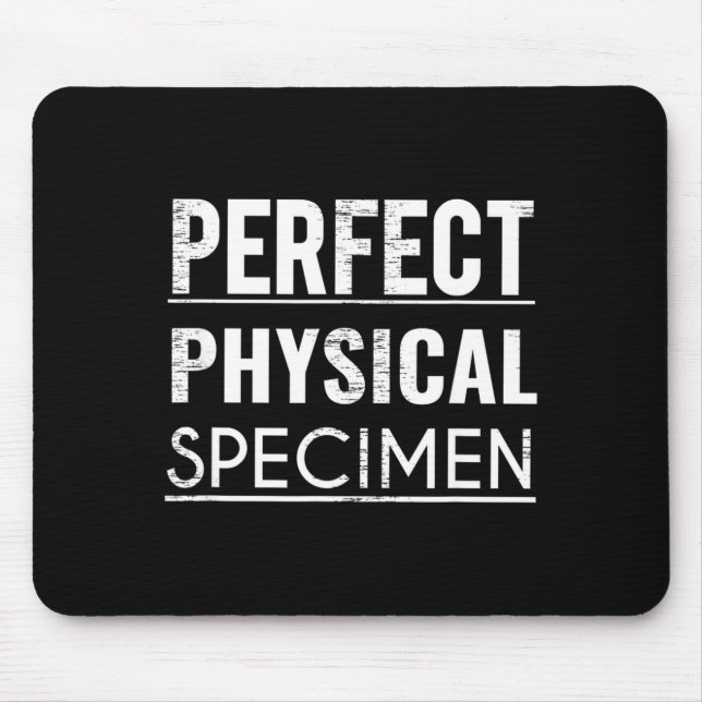 Alfombrilla De Ratón Perfect Physical Specimen Quote Funny Saying Gift  (Frente)