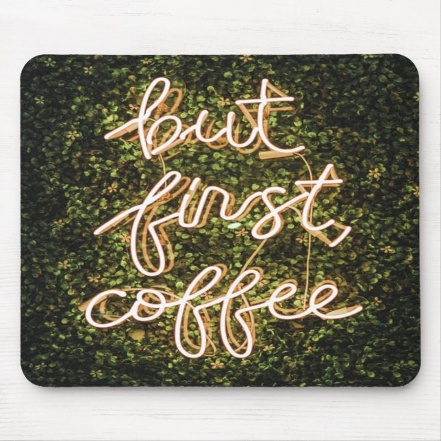Alfombrilla De Ratón Pero Primer Café, Neon Ilustra Cita Diciendo (Frente)