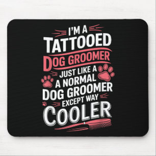 Alfombrilla De Ratón Perro Perro Grooming Tattooed Para Mujeres Im A
