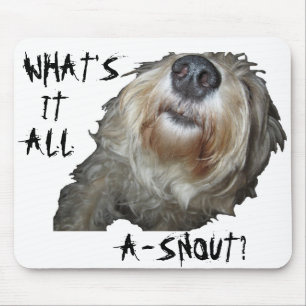 Alfombrilla De Ratón Perro "¿QUÉ ES TODO A-SNOUT?" Mousepad