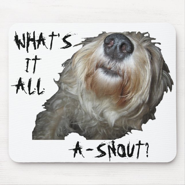 Alfombrilla De Ratón Perro "¿QUÉ ES TODO A-SNOUT?" Mousepad (Frente)