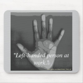 Alfombrilla De Ratón "Persona zurda en el trabajo. "